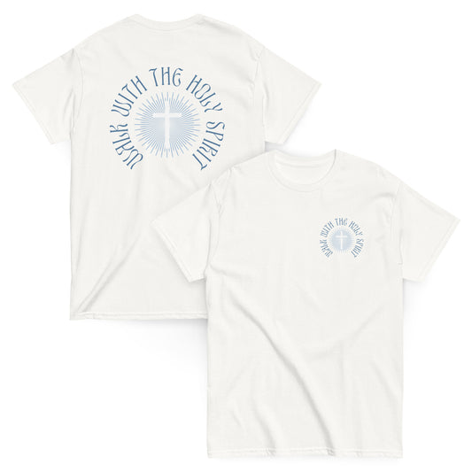 Walk With The Holy Spirit- Universal Tee